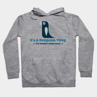 It's A Penguins Thing - funny design Hoodie